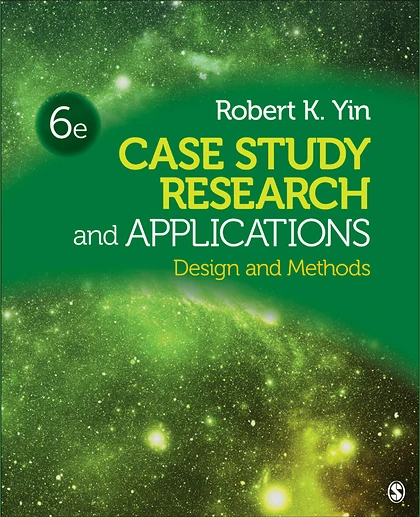 Case Study Research and Applications: Design and Methods, 6th Edition