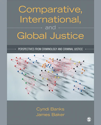 Comparative, International, and Global Justice: Perspectives from Criminology and Criminal Justice, 1st Edition