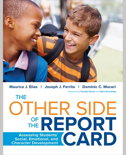 The Other Side of the Report Card: Assessing Students′ Social, Emotional, and Character Development, 1st Edition
