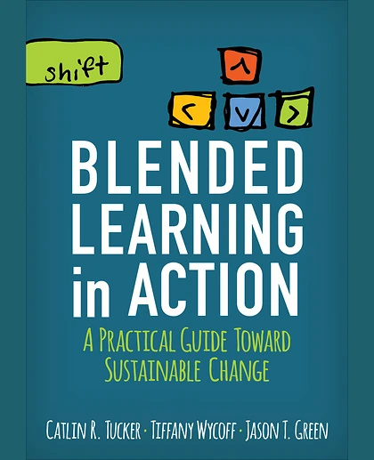 Blended Learning in Action: A Practical Guide Toward Sustainable Change, 1st Edition