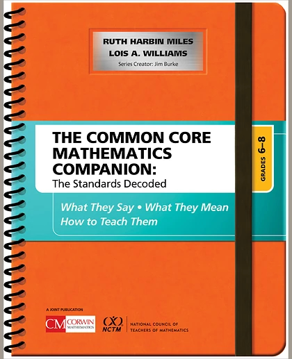 The Common Core Mathematics Companion: The Standards Decoded, Grades 6-8: What They Say, What They Mean, How to Teach Them, 1st Edition