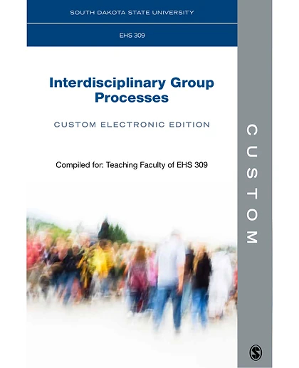 Custom: South Dakota State EHS 309 Interdisciplinary Group Processes Custom Electronic Edition