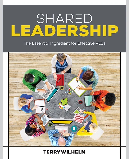 Shared Leadership: The Essential Ingredient for Effective PLCs, 1st Edition