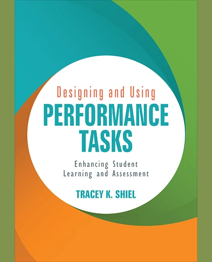 Designing and Using Performance Tasks: Enhancing Student Learning and Assessment, 1st Edition
