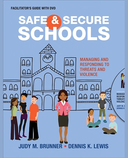 Safe and Secure Schools: Managing and Responding to Threats and Violence