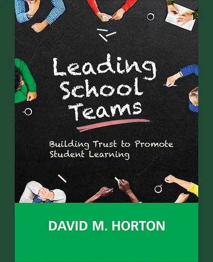 Leading School Teams: Building Trust to Promote Student Learning, 1st Edition