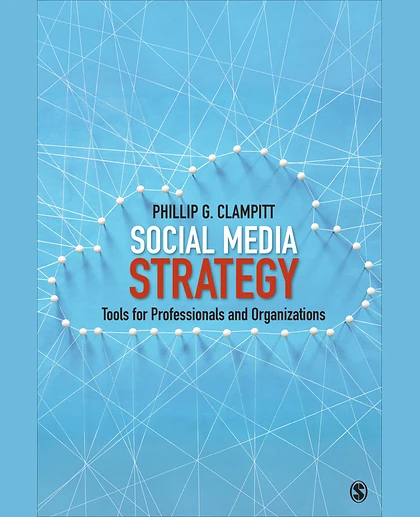 Social Media Strategy: Tools for Professionals and Organizations, 1st Edition