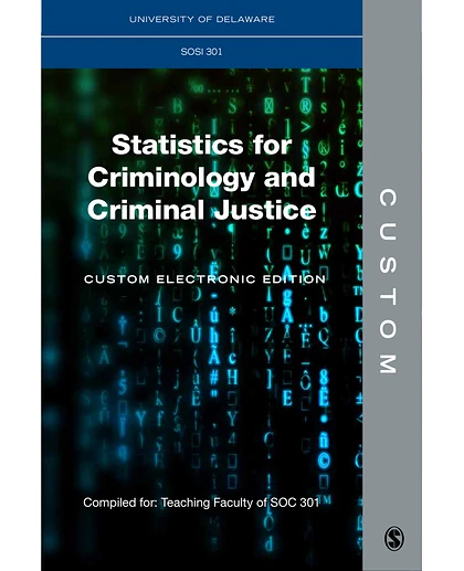 Custom: University of Delaware SOCI 301: Statistics for Criminology and Criminal Justice Custom Electronic Edition