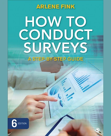 How to Conduct Surveys: A Step-by-Step Guide, 6th Edition