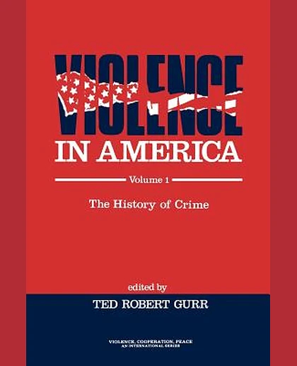 Violence in America: The History of Crime, 1st Edition