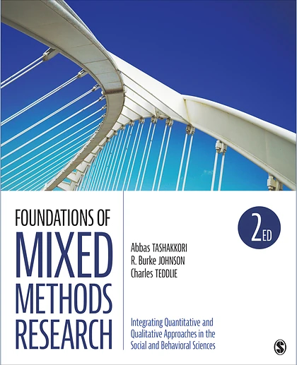 Foundations of Mixed Methods Research: Integrating Quantitative and Qualitative Approaches in the Social and Behavioral Sciences, 2nd Edition