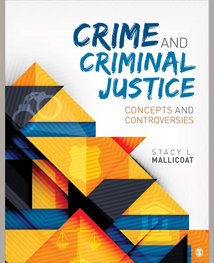 Crime and Criminal Justice: Concepts and Controversies, 1st Edition
