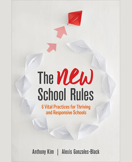The NEW School Rules: 6 Vital Practices for Thriving and Responsive Schools, 1st Edition