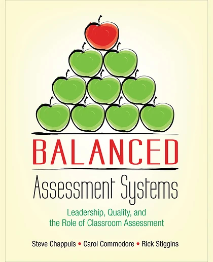 Balanced Assessment Systems: Leadership, Quality, and the Role of Classroom Assessment, 1st Edition