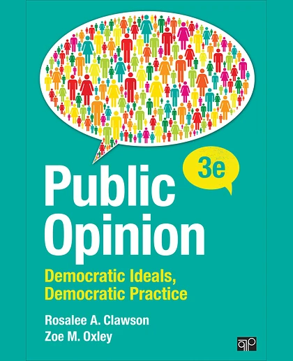 Public Opinion: Democratic Ideals, Democratic Practice, 3rd Edition