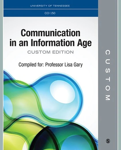 Communication in an Information Age CCI 150 Cutom Edition for the University of Tennessee