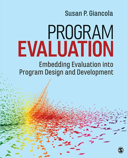 Program Evaluation: Embedding Evaluation into Program Design and Development, 1st Edition