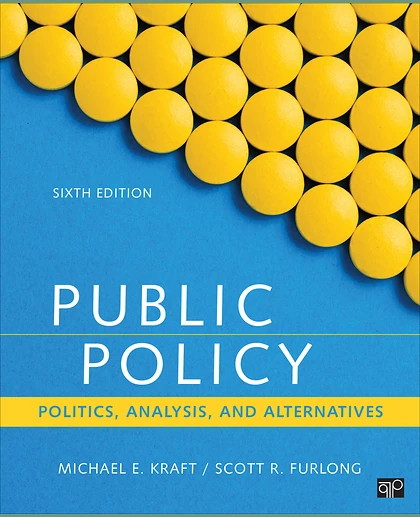 Public Policy: Politics, Analysis, and Alternatives, 6th Edition