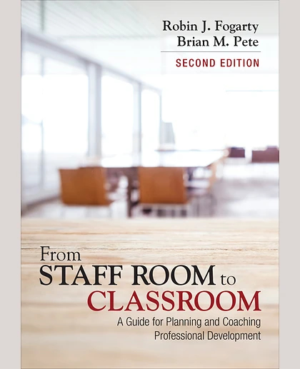 From Staff Room to Classroom: A Guide for Planning and Coaching Professional Development, 2nd Edition