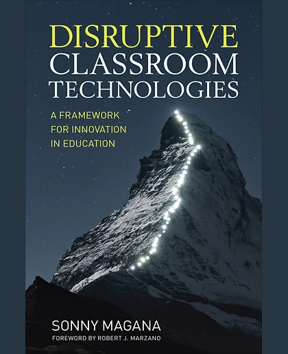 Disruptive Classroom Technologies: A Framework for Innovation in Education, 1st Edition