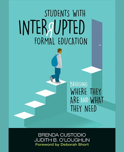 Students With Interrupted Formal Education: Bridging Where They Are and What They Need, 1st Edition