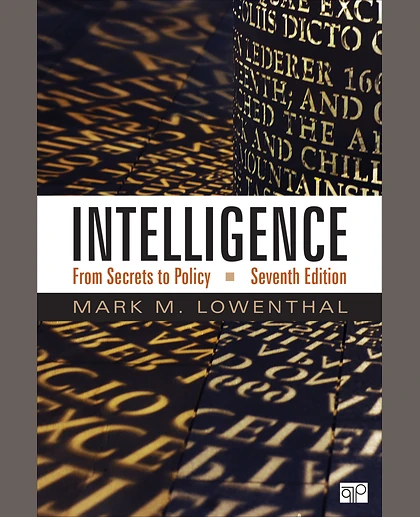 Intelligence: From Secrets to Policy, 7th Edition