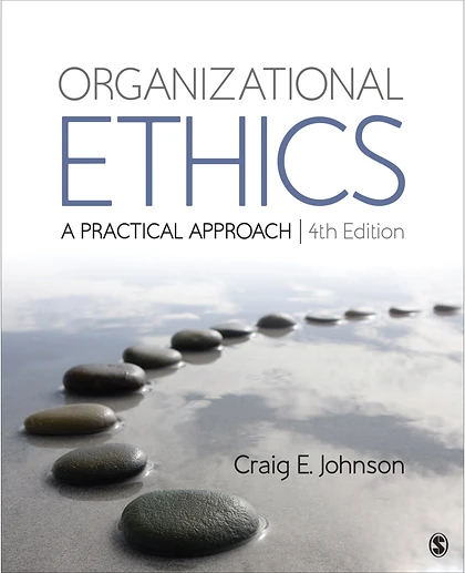 Organizational Ethics: A Practical Approach, 4th Edition