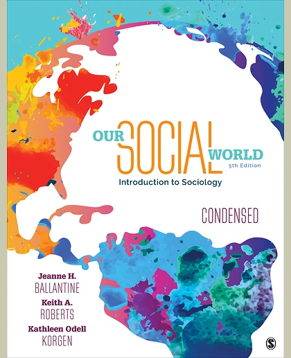 Our Social World: Condensed: An Introduction to Sociology, 5th Edition