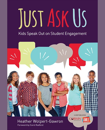 Just Ask Us: Kids Speak Out on Student Engagement, 1st Edition
