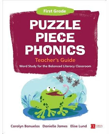 Puzzle Piece Phonics Teacher's Guide, First Grade: Word Study for the Balanced Literacy Classroom