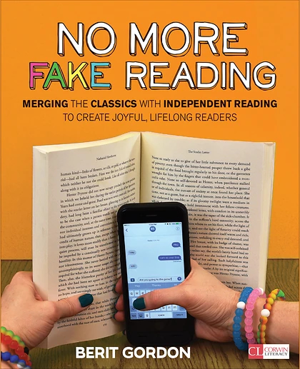 No More Fake Reading: Merging the Classics With Independent Reading to Create Joyful, Lifelong Readers, 1st Edition