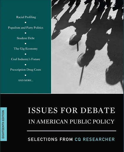 Issues for Debate in American Public Policy: Selections from CQ Researcher, 18th Edition