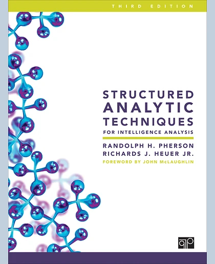 Structured Analytic Techniques for Intelligence Analysis, 3rd Edition