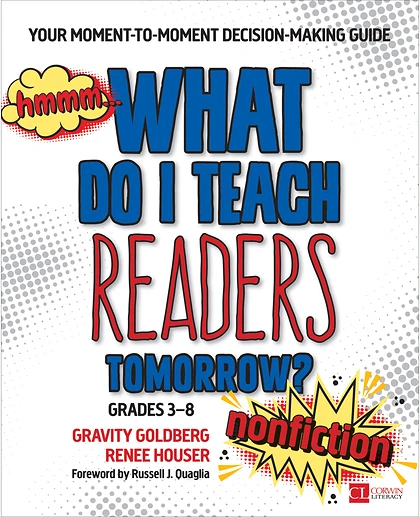 What Do I Teach Readers Tomorrow? Nonfiction, Grades 3-8: Your Moment-to-Moment Decision-Making Guide, 1st Edition