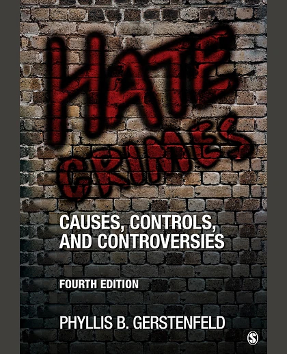 Hate Crimes: Causes, Controls, and Controversies, 4th Edition