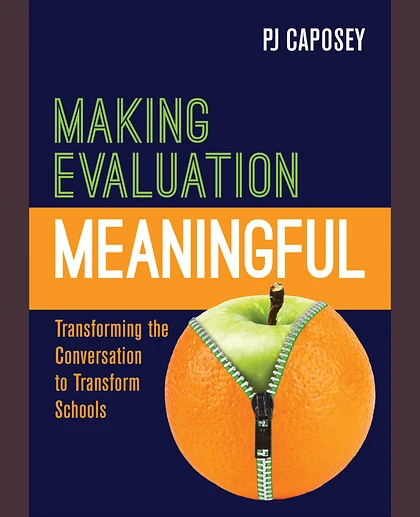 Making Evaluation Meaningful: Transforming the Conversation to Transform Schools, 1st Edition