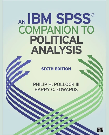 An IBM® SPSS® Companion to Political Analysis, 6th Edition
