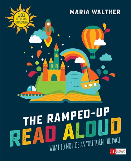 The Ramped-Up Read Aloud: What to Notice as You Turn the Page, 1st Edition