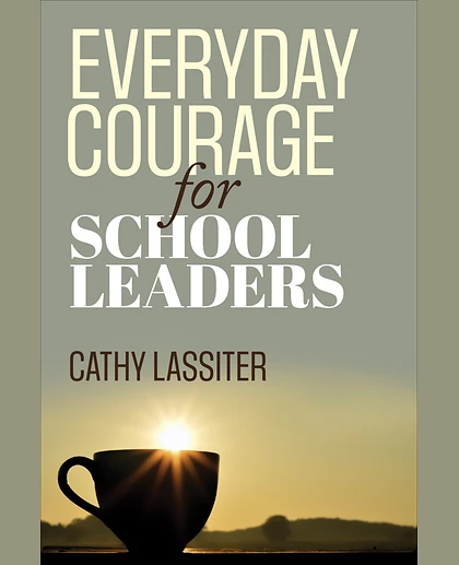 Everyday Courage for School Leaders, 1st Edition