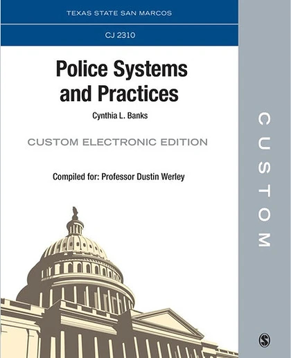 Custom: Texas State San Marcos CJ 2310 Police Systems and Practices Custom Electronic Edition