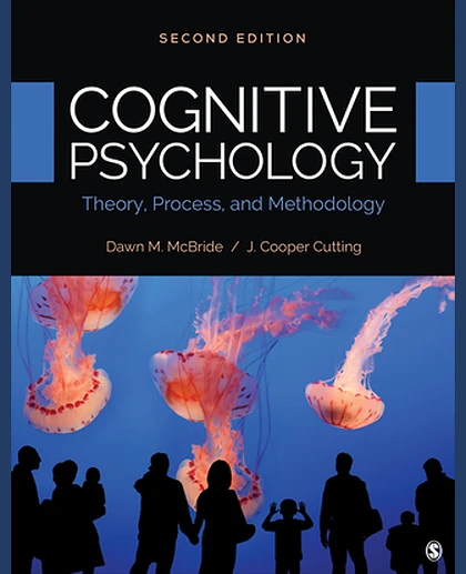 Cognitive Psychology Theory, Process, and Methodology, 2nd Edition
