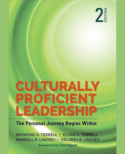 Culturally Proficient Leadership: The Personal Journey Begins Within, 2nd Edition