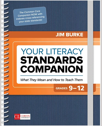 Your Literacy Standards Companion, Grades 9-12: What They Mean and How to Teach Them, 1st Edition
