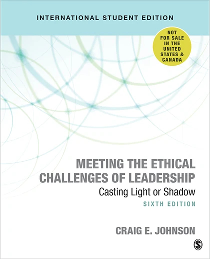 Meeting the Ethical Challenges of Leadership: Casting Light or Shadow, 6th Edition