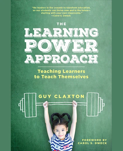 The Learning Power Approach: Teaching Learners to Teach Themselves, 1st Edition