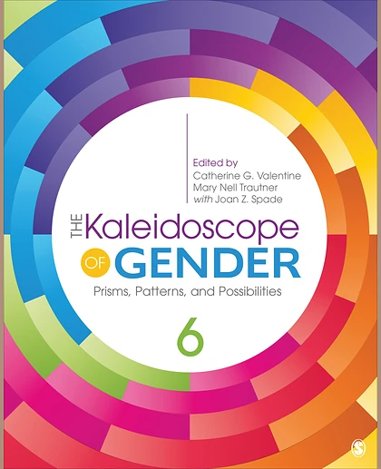 The Kaleidoscope of Gender: Prisms, Patterns, and Possibilities, 6th Edition
