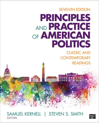 Principles and Practice of American Politics: Classic and Contemporary Readings, 7th Edition