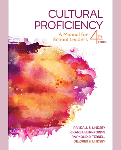 Cultural Proficiency: A Manual for School Leaders, 4th Edition