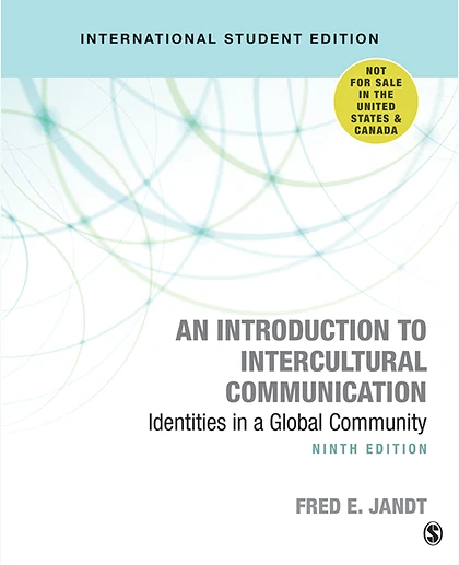 An Introduction to Intercultural Communication: Identities in a Global Community, 9th Edition