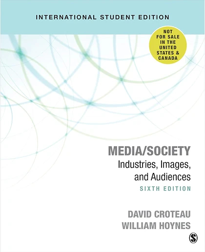 Media/society: Technology, Industries, Content, and Users, 6th Edition